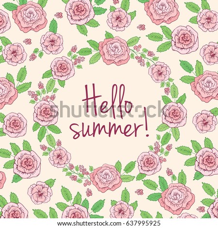 Vintage floral background. Hello summer. Wreath of pink flowers and leaves. Hand drawn elements for your design. Vector.