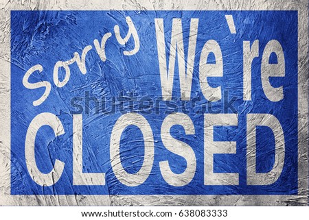 Vintage style Sorry We're Closed sign.