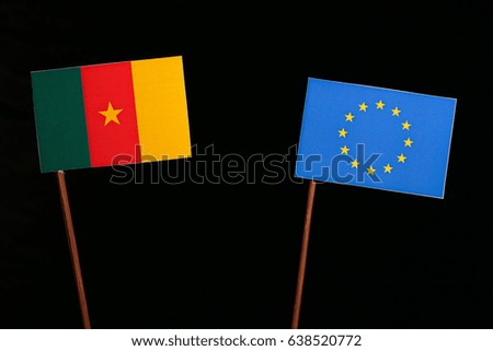 Cameroon flag with European Union (EU) flag isolated on black background