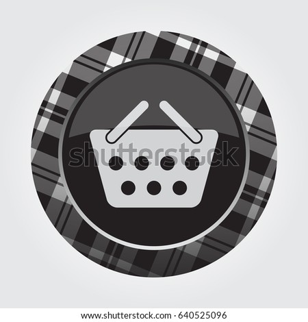 black isolated button with gray, black and white tartan pattern on the border - light gray shopping basket icon in front of a gray background