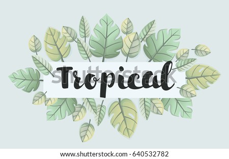 Vector cartoon illustration of trendy Tropical Leaves. Template for your banner, card, print or flayer. Green eco style