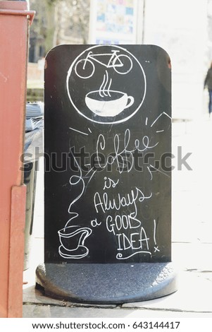 Message Coffee is always a good idea on blackboard of restaurant outside