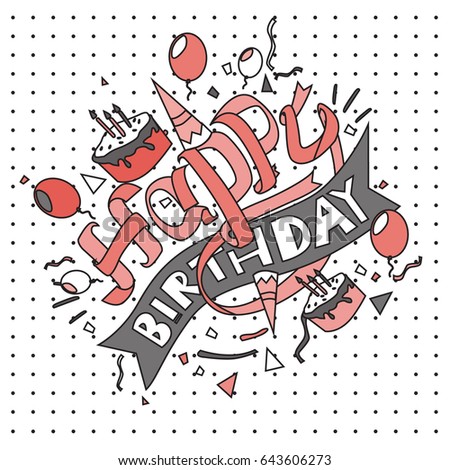 Happy Birthday typography vector design for greeting cards and poster with balloon, cake, confetti and gift box, design template for birthday celebration.