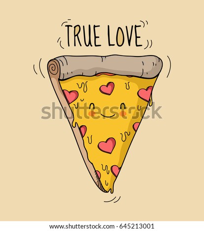 Appetizing animated smiling cute pizza triangle with cheese and salami in the form of hearts. Text   "True Love". vector isolated illustration for t-shirts, phone case, mugs,wall art etc.