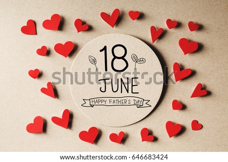 18 June Happy Fathers Day message with handmade small paper hearts Royalty-Free Stock Photo #646683424
