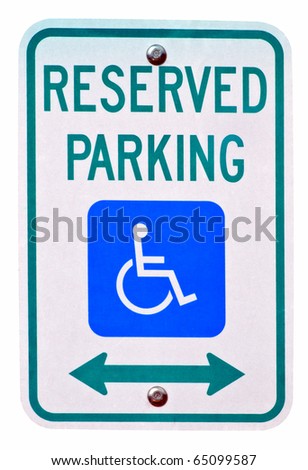 Reserved parking sign for persons with disabilities, used to give close access to store and business entrances.