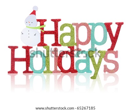 A colorful Happy Holidays sign with snowman over white background