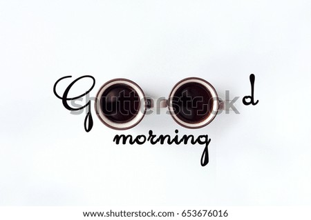 Coffee Cup greeting card inscription with wishes good morning, on white background.