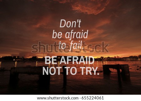 Quotes Do not be afraid to fail. If you have not tried the background of Siam orange sky after sunset backlit images.