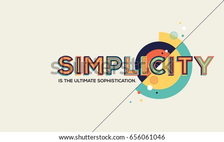 Simplicity concept in modern typography. Famous quote in geometric style. Concept of simplicity for banner, magazine, wall graphics and typography poster. Royalty-Free Stock Photo #656061046