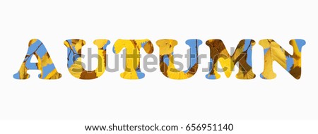 inscription Autumn with phototexture of bright yellow leaves and blue sky on white background