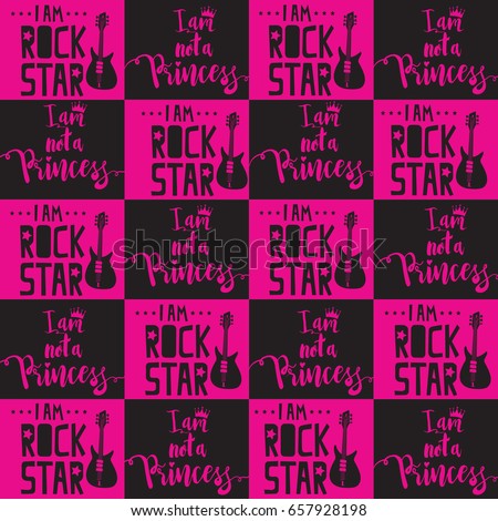 I am not a princess. I am a Rock Star Seamless pattern, pink and black, Abstract fashion drawing for t-shirts. creative design for girls. Illustration in modern style for clothes. Girlish print