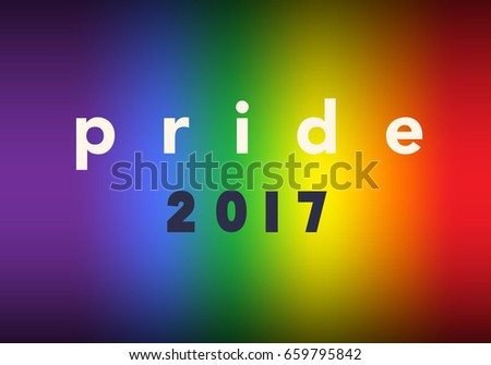 Gay Pride 2017, Inspirational Gay Pride poster with rainbow spectrum flag. Homosexuality emblem, sticker, logo, banner. LGBT rights concept.