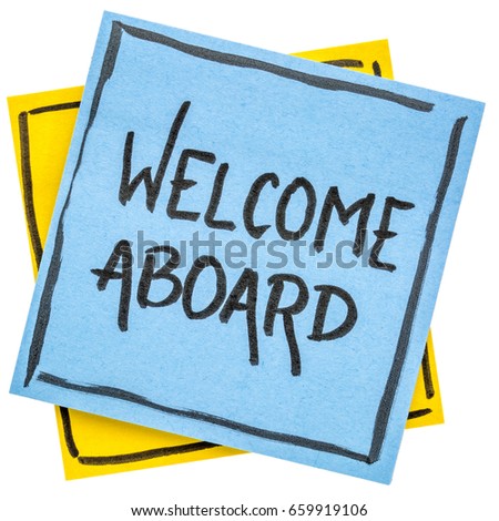 Welcome aboard  - handwriting on an isolated sticky note