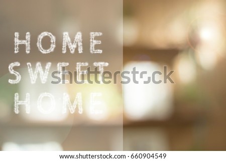 Home sweet home with sky writing on blur beautiful decoration house. Illustration and rendering.