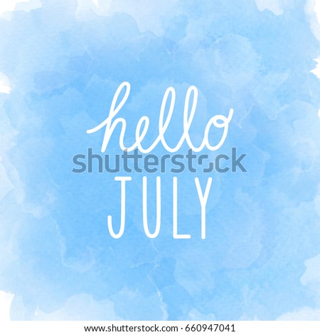 Hello July greeting on abstract blue watercolor background.
