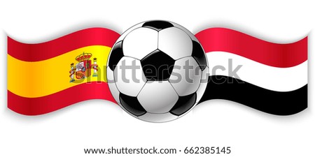 Spanish and Yemeni wavy flags with football ball. Spain combined with Yemen isolated on white. Football match or international sport competition concept.