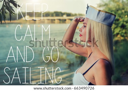 Young retro pinup girl wearing sailor uniform. Keep calm and go sailing.