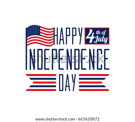 Happy Independence Day - July Fourth 4th vector illustration - Memorial Day - Flag Day - Patriotic