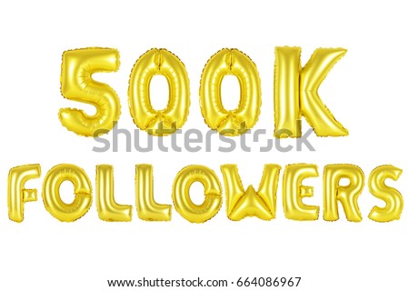 Gold alphabet balloons, 500K (five hundred thousand) followers, Gold number and letter balloon