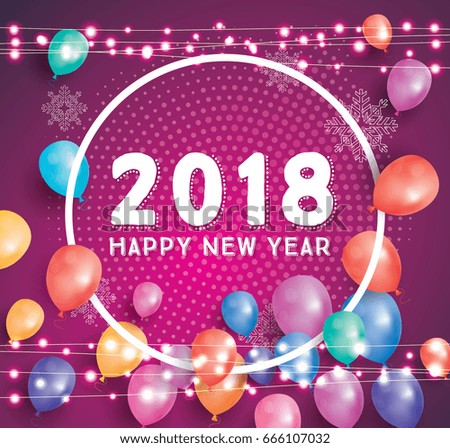 Happy New Year 2018 Greeting Card with Flying Balloons, White Frame and Neon Garlands. Vector Illustration.