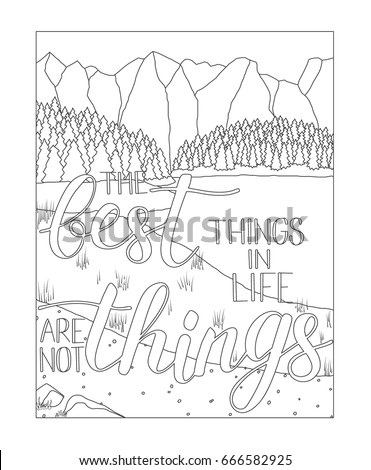 Coloring book page with mountain and lake scenery, Adult antistress drawing with adventure quote Best things in life are not things. Black and white hand drawn doodle for coloring book
