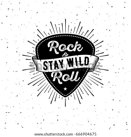Rock and Roll sign. Stay wild. Slogan graphic for t shirt. Poster with plectrum, ribbon, starburst.