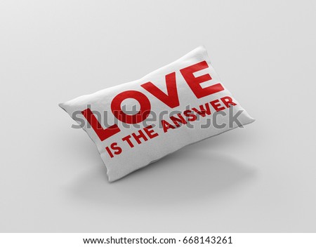Love Is The Answer message on pillow. White large blank background with copy space. Loving tenderly and soft. Red text advise banner. Valentine's, Mother's Day slogan. Healing the heart 