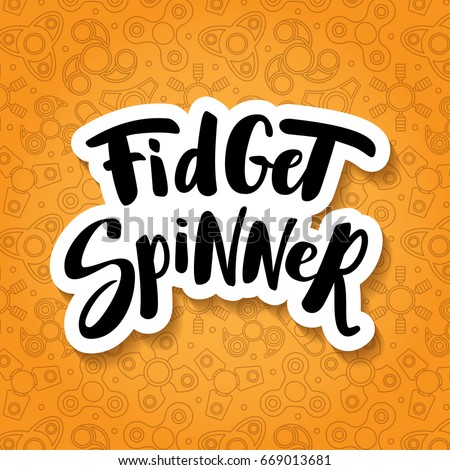 Fidget spinner lettering. Modern brush calligraphy logo, label, emblems. Vector element for design. Hand drawn black text with white substrate and shadow on orange yellow background with spinners