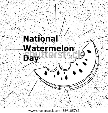 Day poster watermelon, a national holiday in the US on August 3, juicy piece of delicious watermelon. Black and white color. Many scattered particles. Stock vector
