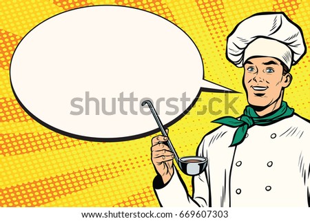Caucasian chef with ladle for cooking, comic bubble. Pop art retro vector illustration