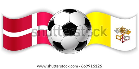 Danish and Vatican City State wavy flags with football ball. Denmark combined with Vatican isolated on white. Football match or international sport competition concept.