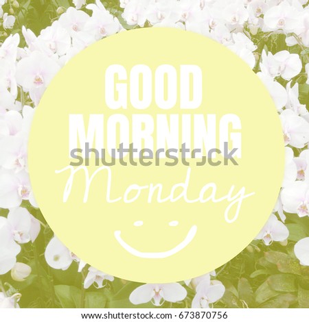 "Good morning Monday"Words on blurred background.