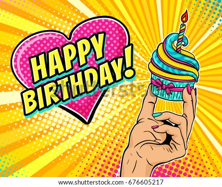 Pop art background with female hand holding cupcake with burning candle and speech bubble in form of heart with Happy Birthday text. Vector illustration in retro comic style. Party invitation poster. Royalty-Free Stock Photo #676605217