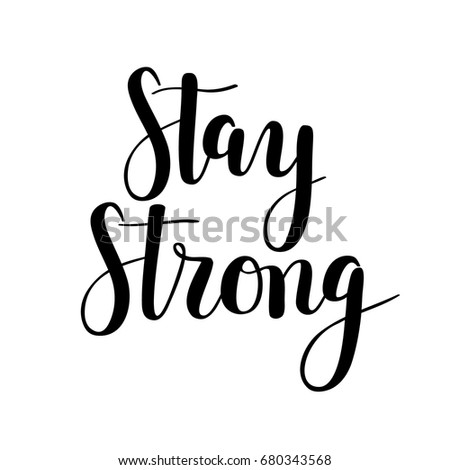 Stay strong vector calligraphy. Motivational hand lettering quote design