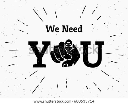 We need you concept vector illustration. Retro human hand with the finger pointing or gesturing towards you. Vintage hipster poster isolated on white background Royalty-Free Stock Photo #680533714