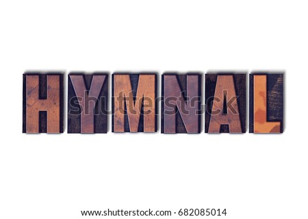 The word Hymnal concept and theme written in vintage wooden letterpress type on a white background.