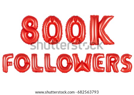 red alphabet balloons, 800K (eight hundred thousand) followers, red number and letter balloon