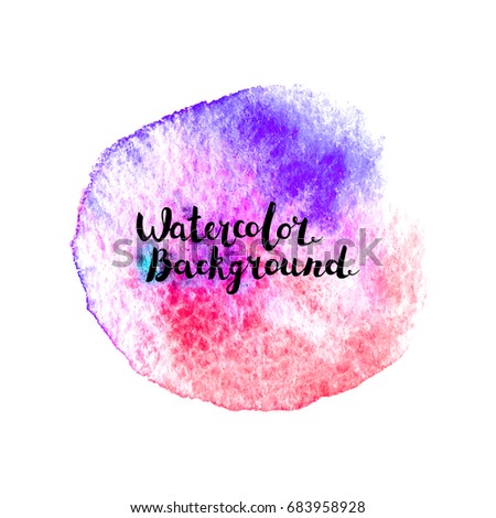 Watercolor vector paint background. Hand painted art with lettering. Abstract blot. Design element for web banners, cards