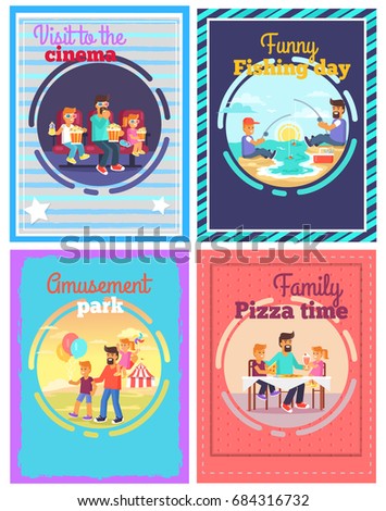 Visit to cinema, funny fishing day, amusement park and family pizza time vector illustrations. Cute posters set where children have fun with father.