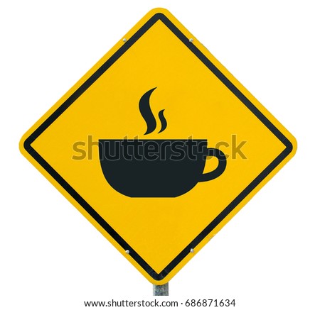 coffee cup icon sign on yellow label, warning signs,Traffic signs, isolated on white background