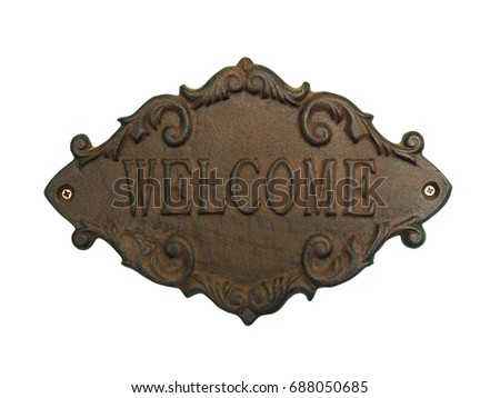 Welcome vintage rusty metal sign isolated on white background with clipping path.