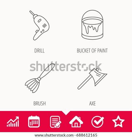 Drill tool, bucket of paint and axe icons. Brush linear sign. Edit document, Calendar and Graph chart signs. Star, Check and House web icons. Vector