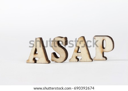 As soon as possible abbreviation ASAP wooden alphabet object
