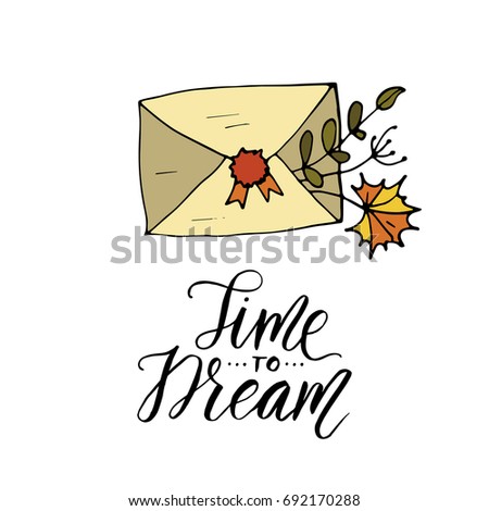 Time to dream. Handdrawn unique autumn card with brush lettering quote. Vector doodle illustration.