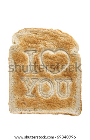 Slice of toast with I love you