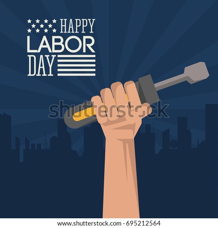 colorful poster of happy labor day with dark blue silhouette of city in background and hand holding tool screwdriver