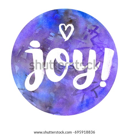 Watercolor badge with text: Joy! Abstract watercolor round design with lettering