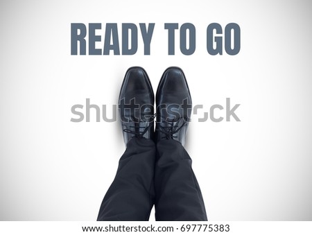 Digital composite of Ready to go text and Black shoes on feet with white background