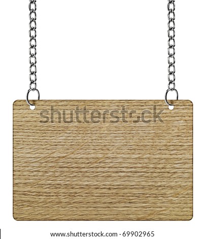 wooden sign on the chains. with clipping path